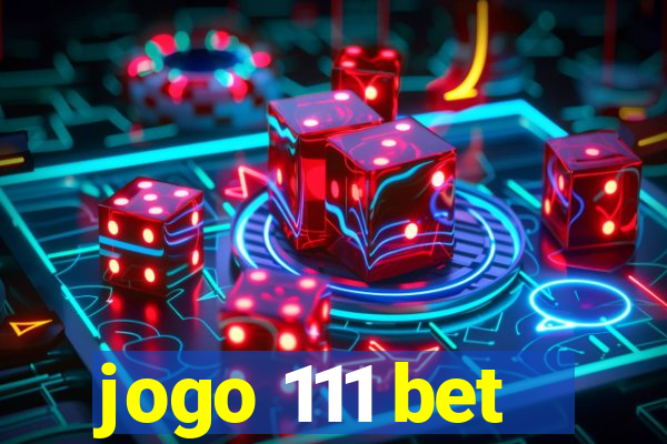 jogo 111 bet